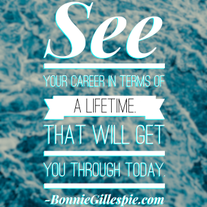 career is a lifetime to get through today bonnie gillespie