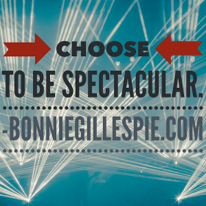 choose to be spectacular bonnie gillespie