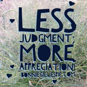 less judgment more appreciation bonnie gillespie