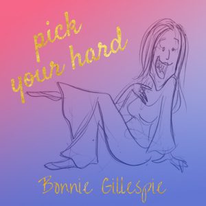01 pick-your-hard bonnie gillespie