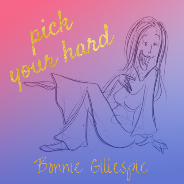01 pick-your-hard bonnie gillespie
