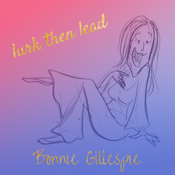 03 lurk-then-lead bonnie gillespie