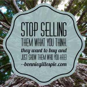 stop selling show them who you are bonnie gillespie
