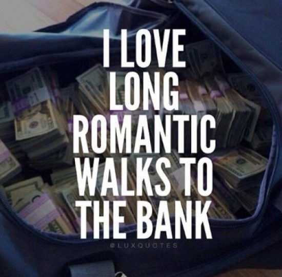 long romantic walks to the bank