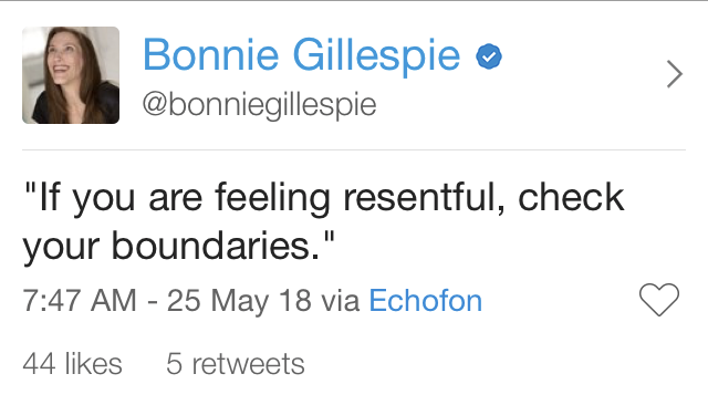 feeling resentful check boundaries bonnie gillespie