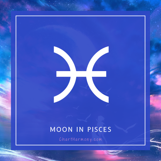 Chart Harmony with the Moon in Pisces