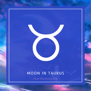 Chart Harmony with the Moon in Taurus