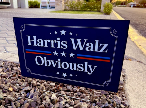 yard sign: HARRIS WALZ OBVIOUSLY