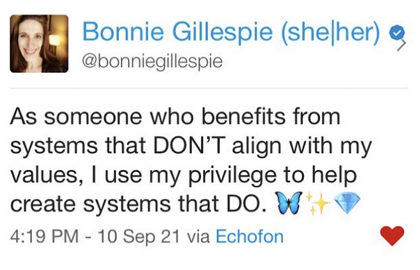 as someone who benefits from systems that DON'T align with my values, I use my privilege to help create systems that DO